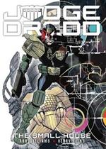 Judge Dredd: The Small House: The Small House