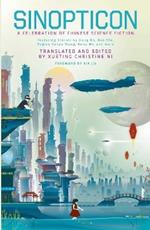 Sinopticon: A Celebration of Chinese Science Fiction