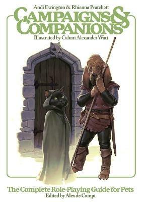 Campaigns & Companions: The Complete Role-Playing Guide for Pets - Andi Ewington,Rhianna Pratchett - cover
