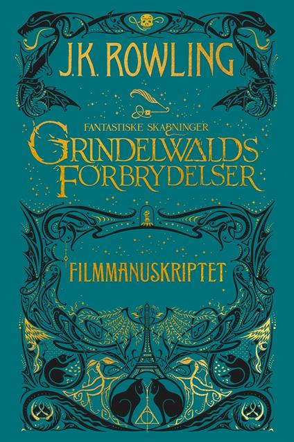 Fantastiske skabninger - Grindelwalds forbrydelser - Filmmanuskriptet - J. K. Rowling,Hanna Lu¨tzen - ebook
