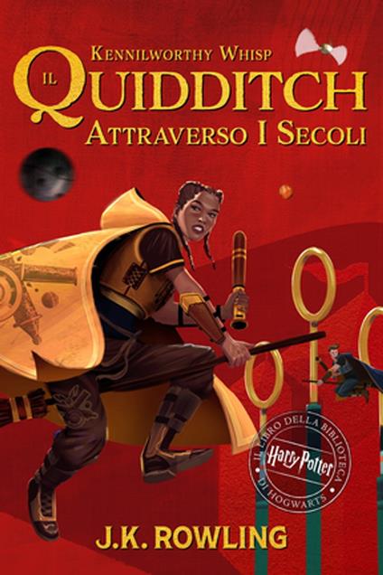 Il Quidditch Attraverso I Secoli - J. K. Rowling,Kennilworthy Whisp,Beatrice Masini - ebook