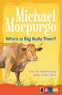 Who's a Big Bully Then? - Michael Morpurgo - cover