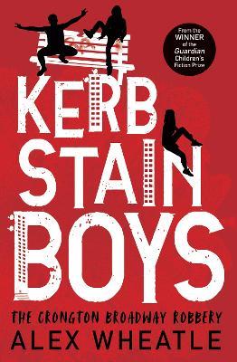 Kerb-Stain Boys: The Crongton Broadway Robbery - Alex Wheatle - cover
