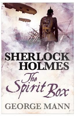 Sherlock Holmes: The Spirit Box - George Mann - cover