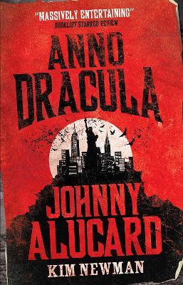 Anno Dracula: Johnny Alucard - Kim Newman - cover