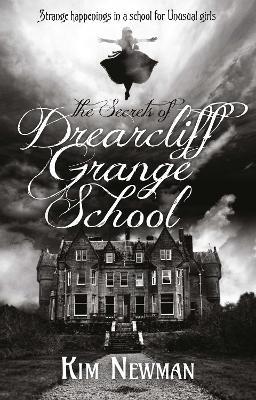 The Secrets of Drearcliff Grange School - Kim Newman - cover