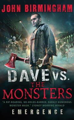 Dave vs. The Monsters: Emergence (David Hooper 1) - John Birmingham - cover