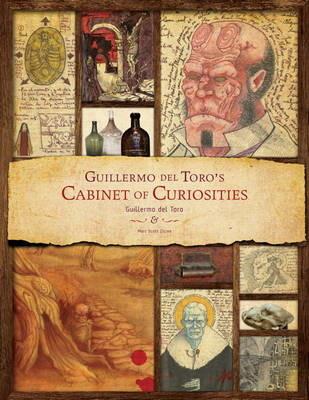 Guillermo Del Toro - Cabinet of Curiosities - Guillermo del Toro,Marc Scott Zicree - cover