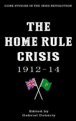 The Home Rule Crisis 1912-14 - cover