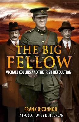 The Big Fellow:: Michael Collins and the Irish Revolution - Frank O'Connor - cover
