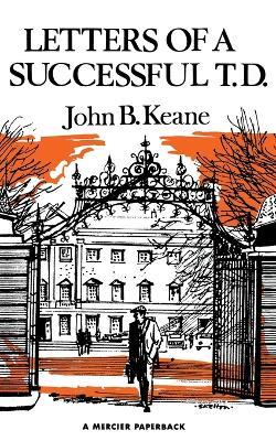Letters of a Successful T.D. - John B Keane - cover