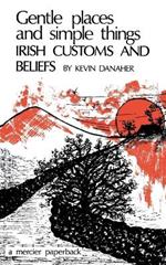 Gentle Places and Simple Things: Irish Customs and Beliefs