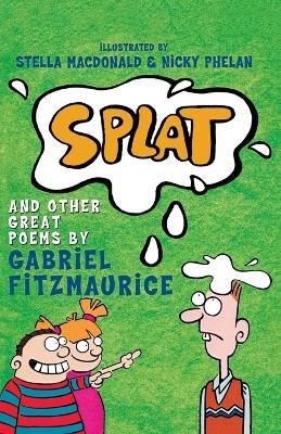 Splat: And Other Great Poems by Gabriel Fitzmaurice - Gabriel Fitzmaurice - cover