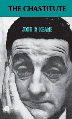 The Chastitute: A Play in Two Acts - John B Keane - cover