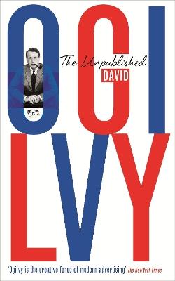 The Unpublished David Ogilvy - David Ogilvy - cover