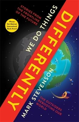 We Do Things Differently: The Outsiders Rebooting Our World - Mark Stevenson - cover