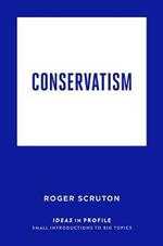 Conservatism: Ideas in Profile