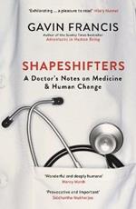 Shapeshifters: A Doctor’s Notes on Medicine & Human Change