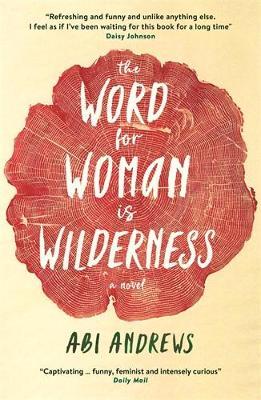 The Word for Woman is Wilderness - Abi Andrews - cover