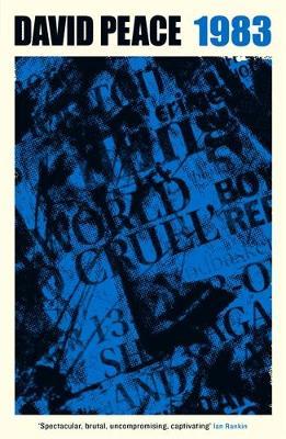 Red Riding 1983: 'Unforgettable' Sunday Times Best Novels of the 21st Century - David Peace - cover