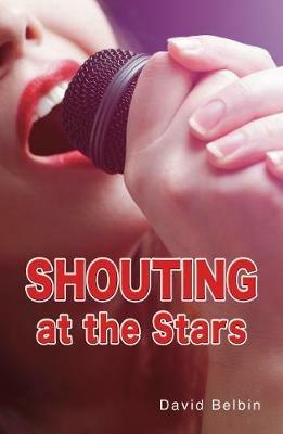 Shouting at the Stars - Belbin David - cover