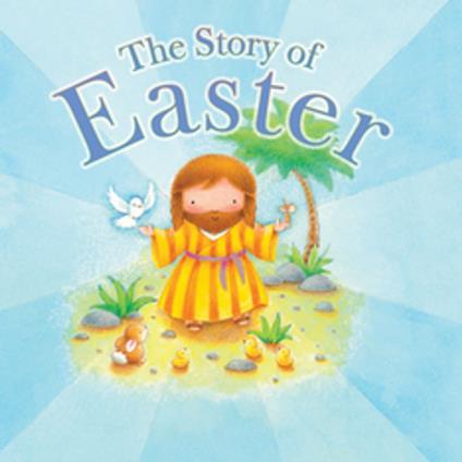 The Story of Easter - Juliet David,Steve Whitlow - ebook