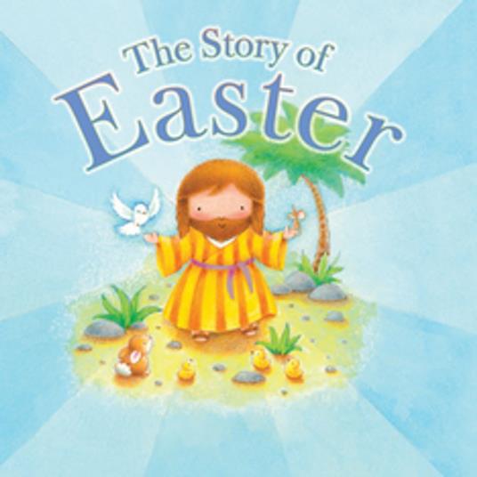 The Story of Easter - Juliet David,Steve Whitlow - ebook