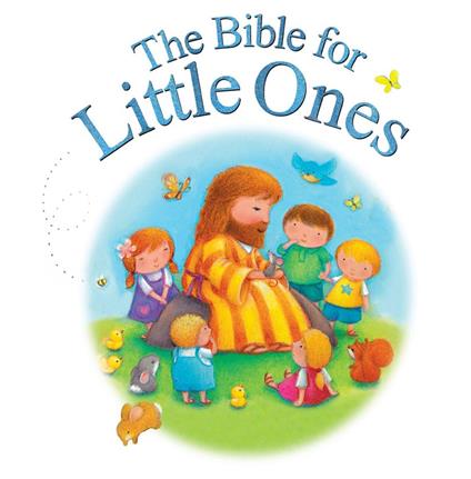 The Bible for Little Ones - Juliet David,Steve Whitlow - ebook