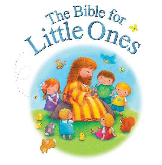 The Bible for Little Ones - Juliet David,Steve Whitlow - ebook