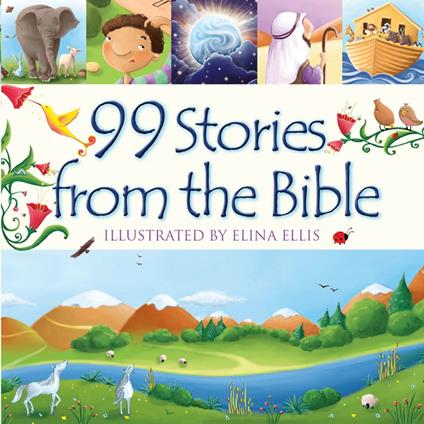 99 Stories from the Bible - Juliet David,Elina Ellis - ebook