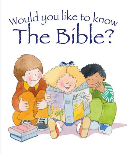 Would you like to know The Bible? - Tim Dowley,Eira Reeves - ebook