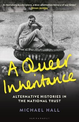 A Queer Inheritance: Alternative Histories in the National Trust - Michael Hall - cover