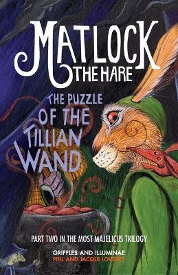 Matlock the Hare: The Puzzle of the Tillian Wand - Phil Lovesey - cover