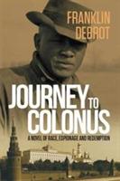 Journey to Colonus: A Novel of Race, Espionage and Redemption - Franklin Debrot - cover