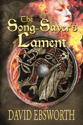 The Song-Sayer's Lament: A Novel of Sixth-Century Britain - David Ebsworth - cover