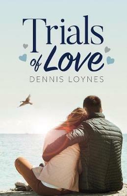 Trials of Love - Dennis Loynes - cover