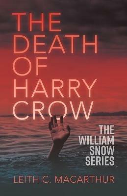 The Death of Harry Crow - Leith C. MacArthur - cover