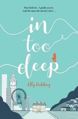 In Too Deep: A compelling and evocative story of love lost and found - Elly Redding - cover