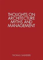Thoughts on Architecture, Myths, and Management