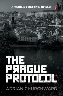 The Prague Protocol - Adrian Churchward - cover
