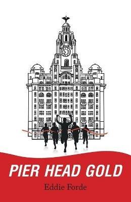 Pier Head Gold - Eddie Forde - cover