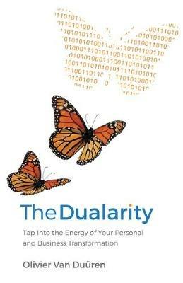 The Dualarity: Tap Into the Energy of Your Personal and Business Transformation - Olivier Van Duren - cover