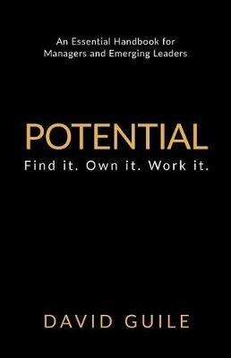 Potential: Find it. Own it. Work it. - David Guile - cover