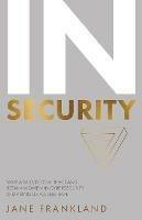 IN Security: Why a Failure to Attract and Retain Women in Cybersecurity is Making Us All Less Safe - Jane Frankland - cover