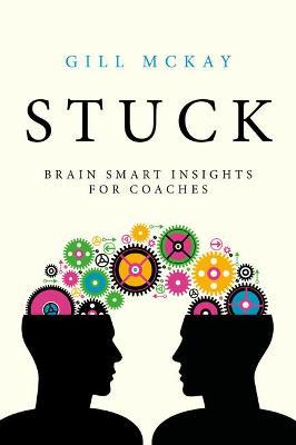 Stuck: Brain Smart Insights for Coaches - Gill McKay - cover