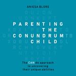 Parenting the Conundrum Child