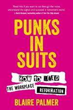 Punks in Suits: How to lead the workplace reformation