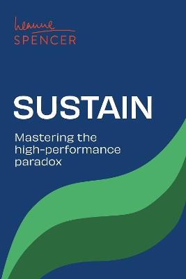 Sustain: Mastering the high-performance paradox - Leanne Spencer - cover