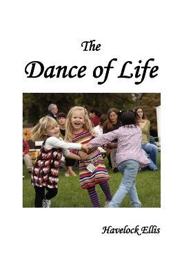 The Dance of Life - Havelock Ellis - cover