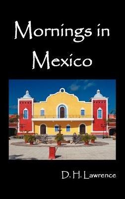 Mornings in Mexico - D. H. Lawrence - cover